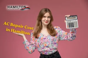 AC Repair Cost in Hamilton: What Hamilton Homeowners Must Know